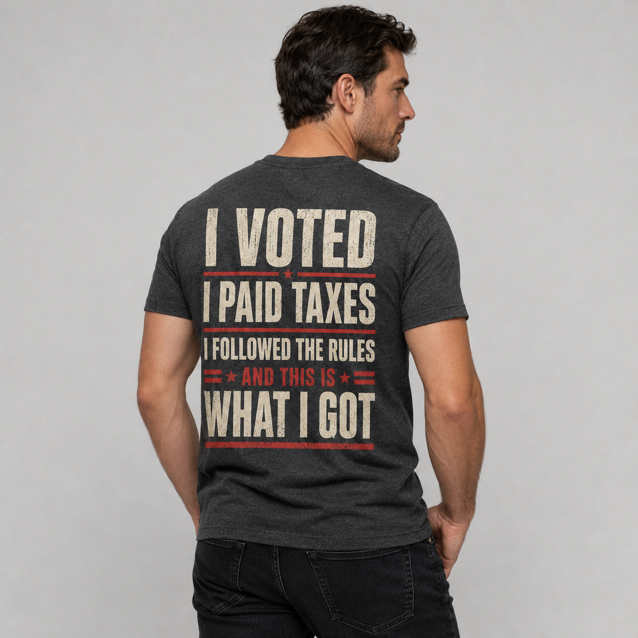 I Voted I Paid Taxes I Followed the Rules Funny Political T-Shirt